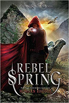 Rebel Spring: A Falling Kingdoms Novel