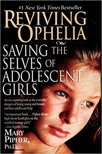 Saving the Selves of Adolescent Girls - Reviving Ophelia