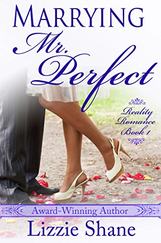 Marrying Mister Perfect (Reality Romance Book 1)