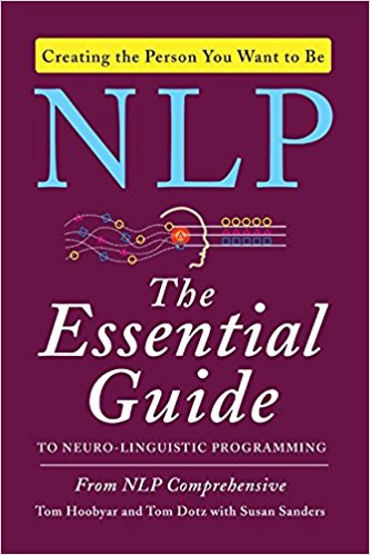 The Essential Guide to Neuro-Linguistic Programming