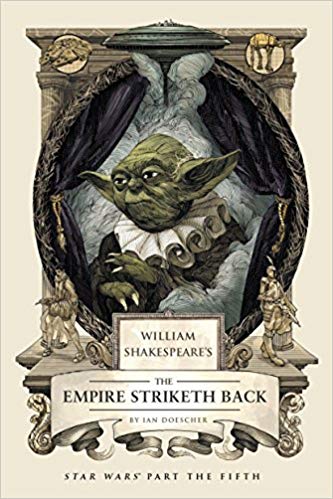 Star Wars Part the Fifth (William Shakespeare's Star Wars)