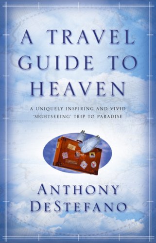 A Travel Guide To Heaven