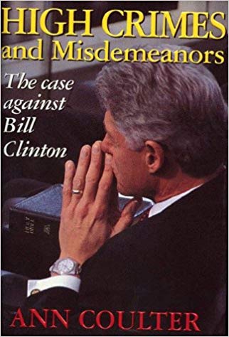 The Case Against Bill Clinton - High Crimes and Misdemeanors