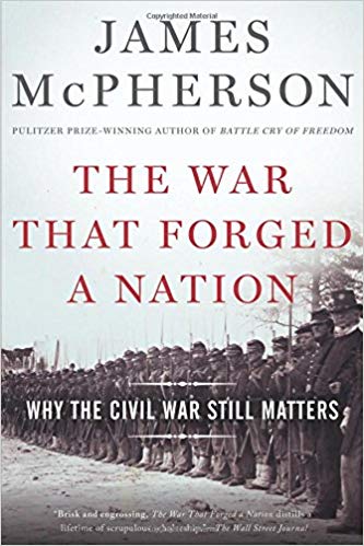 Why the Civil War Still Matters - The War That Forged a Nation