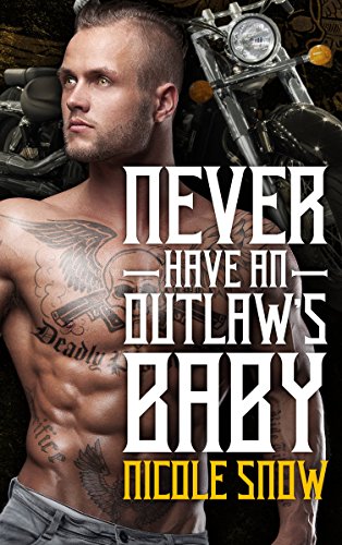 Deadly Pistols MC Romance (Outlaw Love) - Never Have an Outlaw's Baby