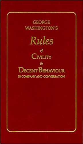 George Washington's Rules of Civility & Decent Behavior in Company and Conversation (Little Books of Wisdom)