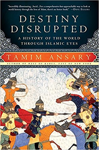 A History of the World Through Islamic Eyes - Destiny Disrupted