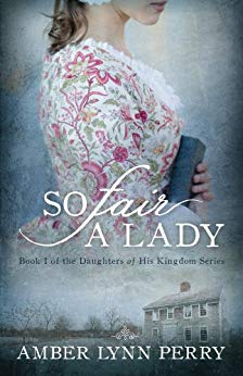 So Fair a Lady (Daughters of His Kingdom Book 1)