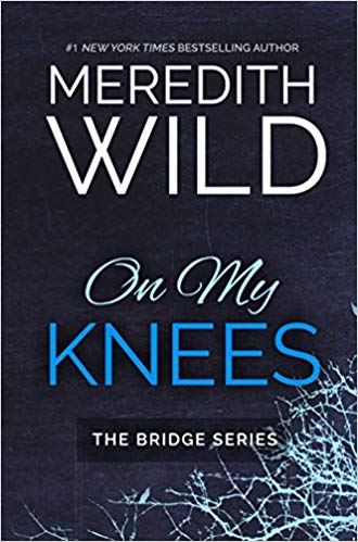 On My Knees (The Bridge Series)