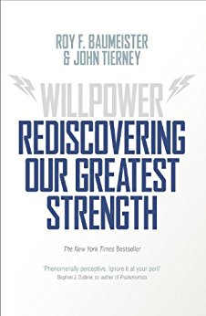 Willpower: Rediscovering Our Greatest Strength