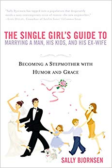 The Single Girl's Guide to Marrying a Man - and His Ex-Wife