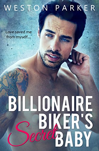 Billionaire Biker's Secret Baby - A Bad Boy Romantic Suspense