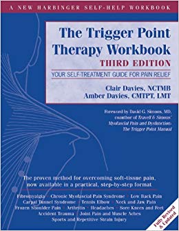 Your Self-Treatment Guide for Pain Relief - The Trigger Point Therapy Workbook