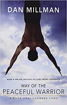 WAY OF THE PEACEFUL WARRIOR - A Book That Changes Lives