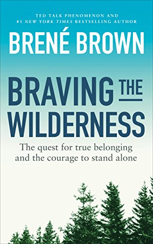 The Quest for True Belonging and the Courage to Stand Alone