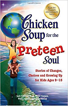 Choices and Growing Up for Kids Ages 9-13 (Chicken Soup for the Soul)