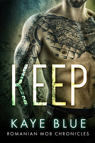 Keep (Romanian Mob Chronicles Book 1)