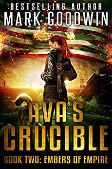 A Post-Apocalyptic Novel of America's Coming Civil War (Ava's Crucible Book 2)