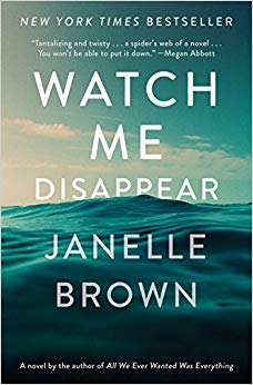 Watch Me Disappear: A Novel