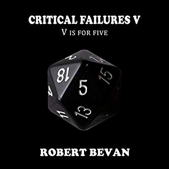 Critical Failures V: Caverns and Creatures, Book 5