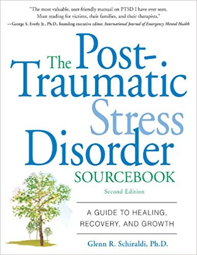 The Post-Traumatic Stress Disorder Sourcebook - A Guide to Healing