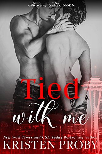 Tied With Me (With Me In Seattle Book 6)