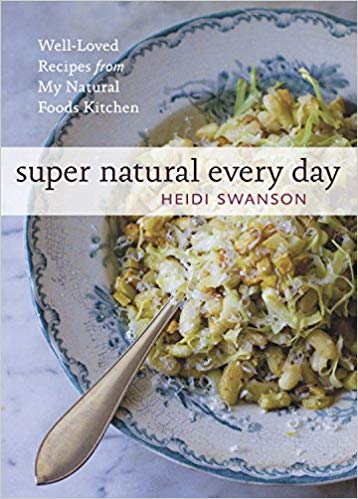 Well-Loved Recipes from My Natural Foods Kitchen - Super Natural Every Day