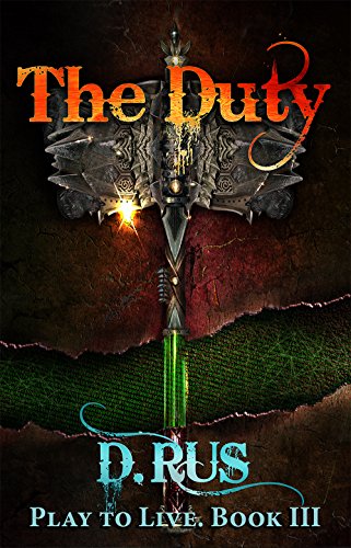 The Duty: Play to Live. A LitRPG Series (Book 3)