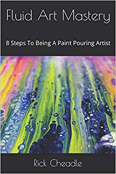 8 Steps To Being A Paint Pouring Artist - Fluid Art Mastery