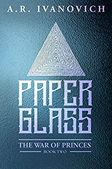 Paperglass (The War of Princes, Book 2)