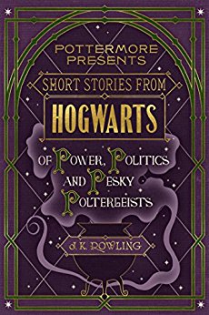 Politics and Pesky Poltergeists (Kindle Single) (Pottermore Presents)