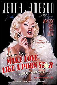 How to Make Love Like a Porn Star - A Cautionary Tale