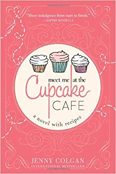 Meet Me at the Cupcake Cafe (A Novel with Recipes)