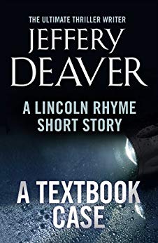 A Lincoln Rhyme Short Story (Kindle Single) - A Textbook Case