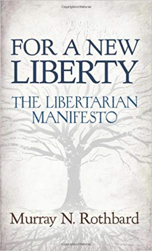 For a New Liberty: The Libertarian Manifesto