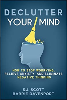 and Eliminate Negative Thinking - How to Stop Worrying