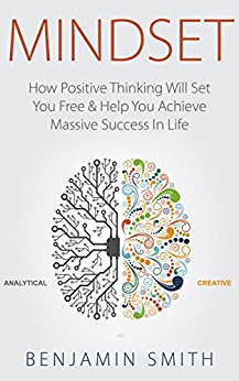How Positive Thinking Will Set You Free & Help You Achieve Massive Success In Life