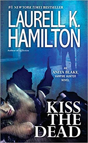 Vampire Hunter Novel - Kiss the Dead - An Anita Blake