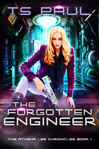 The Forgotten Engineer (Athena  Lee Chronicles Book 1)