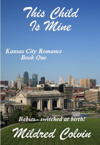 This Child Is Mine (Kansas City Romance Book 1)