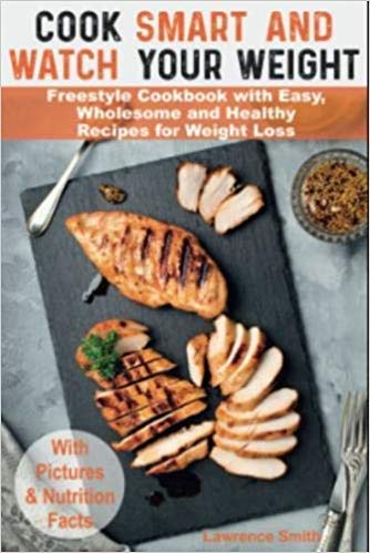 Wholesome and Healthy Recipes for Weight Loss - Freestyle Cookbook with Easy