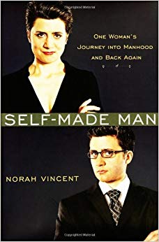 One Woman's Journey into Manhood and Back Again - Self-Made Man