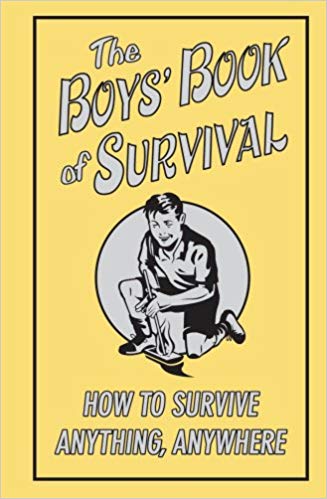 The Boys' Book Of Survival (How To Survive Anything