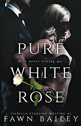 A Dark Captive Romance (Rose and Thorn Book 2) - Pure White Rose