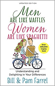 Understanding and Delighting in Your Differences - Men Are Like Waffles--Women Are Like Spaghetti