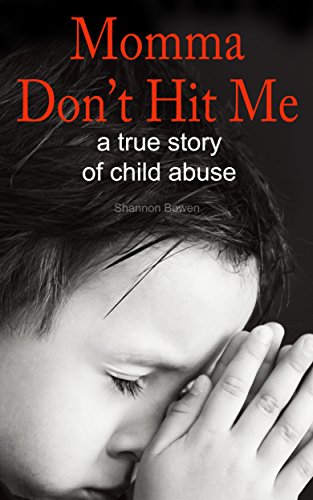 A True Story of Child Abuse (Shannon's NH Diaries Book 1)
