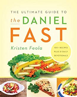 The Ultimate Guide to the Daniel Fast