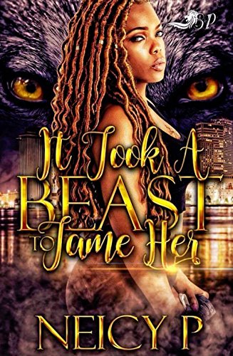 It Took a Beast to Tame Her (It Took a Best to Tame Her Book 1)