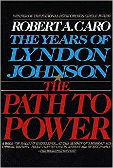 The Path to Power (The Years of Lyndon Johnson - Volume 1)