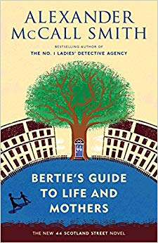Bertie's Guide to Life and Mothers (44 Scotland Street Series)